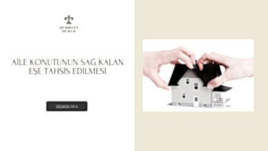 AİLE KONUTUNUN SAĞ KALAN EŞE TAHSİS EDİLMESİ