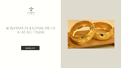 BOŞANMADA KADININ MEHİR ALACAĞI TALEBİ