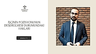 İşçinin Pozisyonunun Düşürülmesi Durumundaki Hakları
