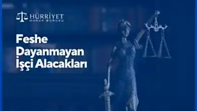 Feshe Dayanmayan İşçi Alacakları