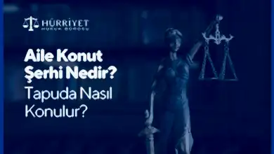 Aile Konutu Şerhi Nasıl Konulur?
