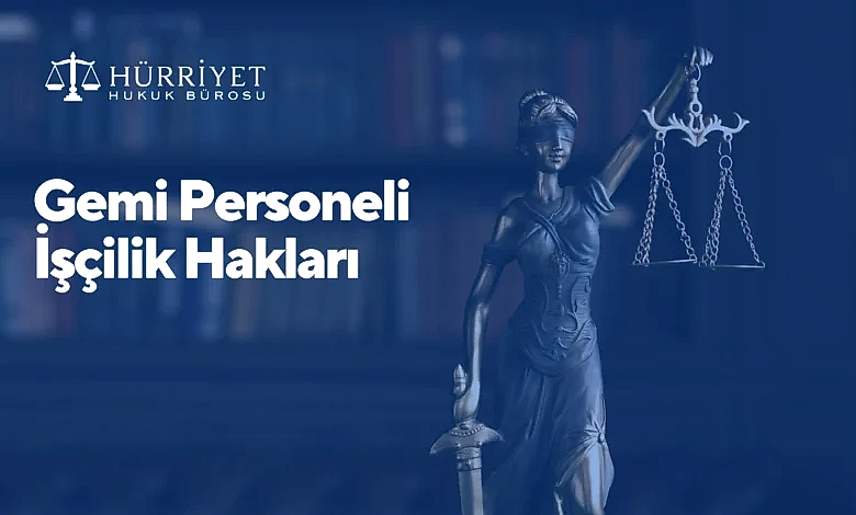 Gemi Personeli İşçilik Hakları