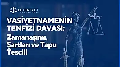 Vasiyetnamenin Tenfizi Davası
