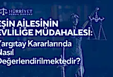 Eşin ailesinin evliliğe müdahalesi Yargıtay kararlarında